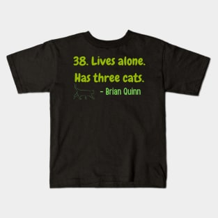 38. Lives alone. Has three cats. Funny Kids T-Shirt